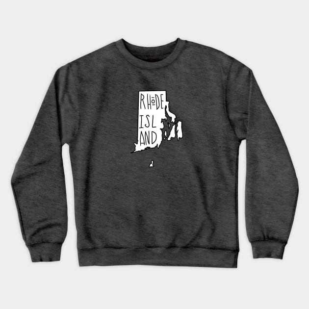 The State of Rhode Island - No Color Crewneck Sweatshirt by loudestkitten